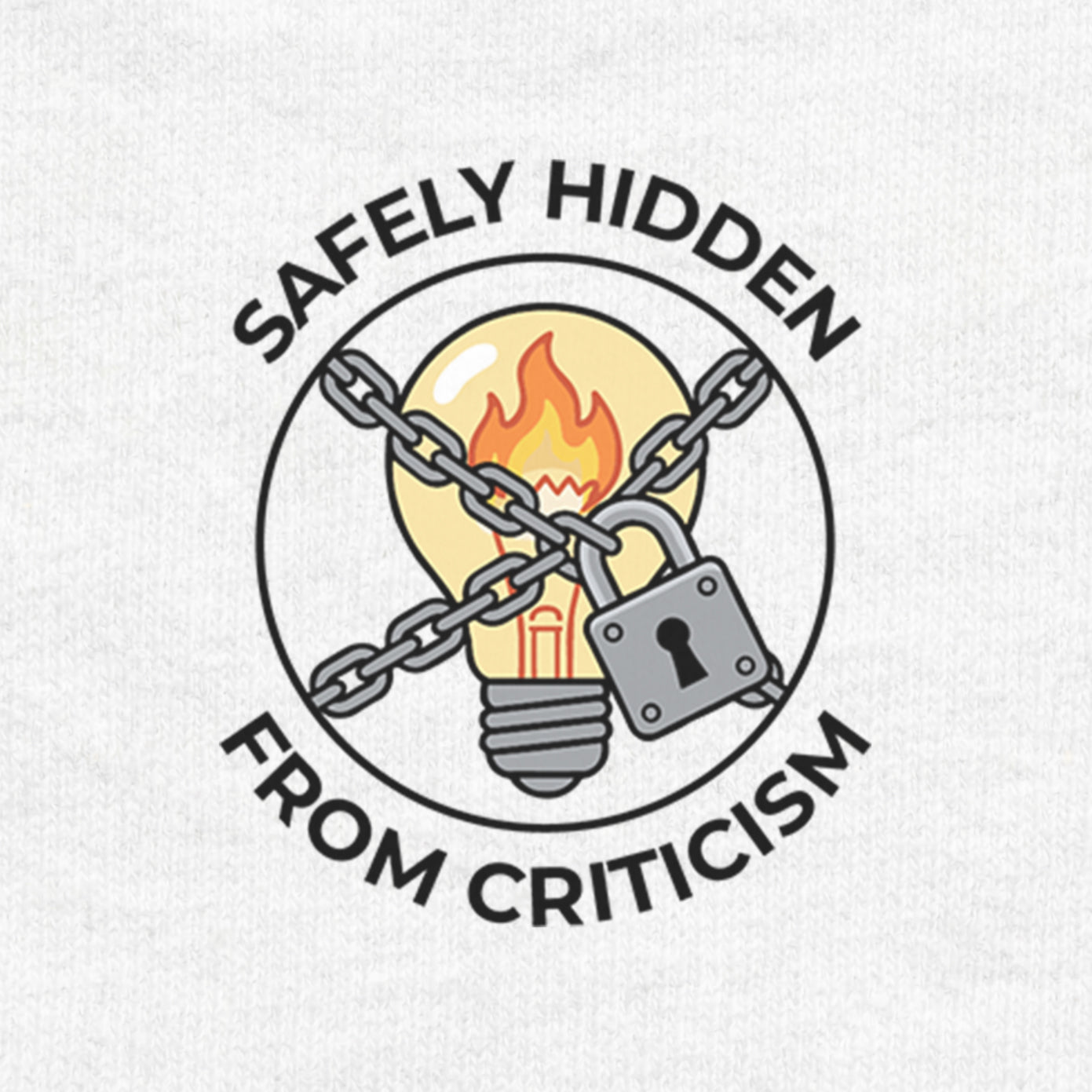 Safely Hidden From Criticism